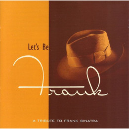 Vários Artistas: Let's Be Frank, A Tribute to Frank Sinatra