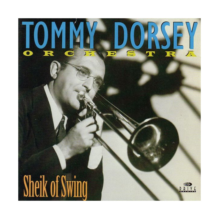 Tommy Dorsey And His Orchestra: Sheik Of Swing