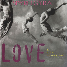 Spyro Gyra: Love and Other Obsessions