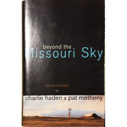Pat Metheny, Charlie Haden Beyond: The Missouri Sky