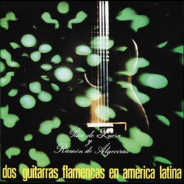 Paco De Lucia, Ramón De Algeciras: Dos Guitarras Flamencas En America Latina