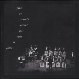 Jazz At Lincoln Center Orchestra: They Came To Swing
