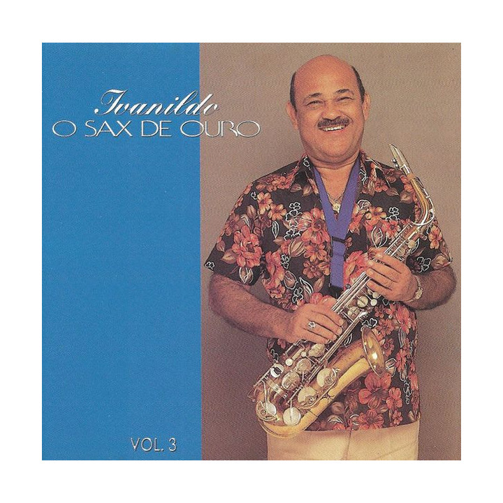 Ivanildo: O Sax De Ouro Vol. 9