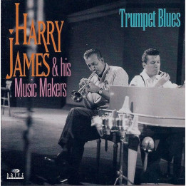 Harry James e Music Makers: Trumpet Blues