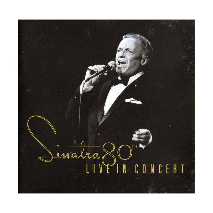 Frank Sinatra: Sinatra 80th Live in Concert